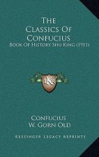 The Classics Of Confucius: Book Of History Shu King (1911)