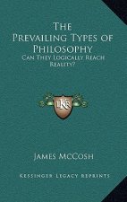 The Prevailing Types of Philosophy: Can They Logically Reach Reality?