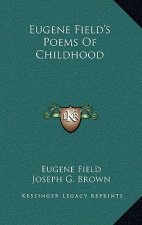 Eugene Field's Poems Of Childhood