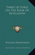 Three Lectures On The Book Of Revelation