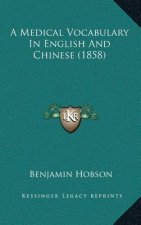 A Medical Vocabulary In English And Chinese (1858)