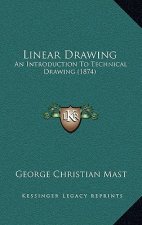 Linear Drawing: An Introduction To Technical Drawing (1874)