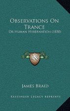 Observations On Trance: Or Human Hybernation (1850)