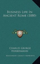 Business Life In Ancient Rome (1880)