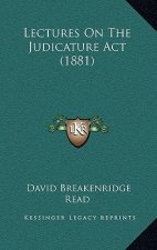 Lectures On The Judicature Act (1881)