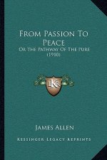 From Passion To Peace: Or The Pathway Of The Pure (1910)