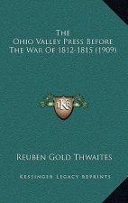 The Ohio Valley Press Before The War Of 1812-1815 (1909)