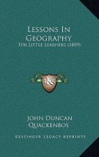 Lessons In Geography: For Little Learners (1889)