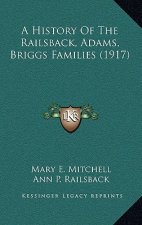 A History Of The Railsback, Adams, Briggs Families (1917)