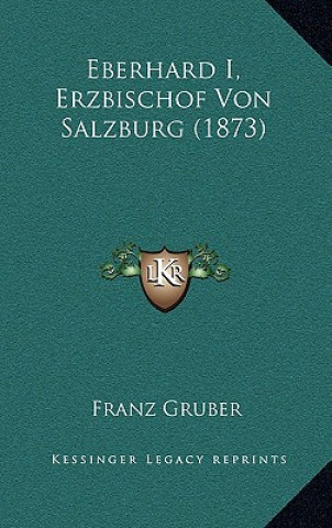 Eberhard I, Erzbischof Von Salzburg (1873)