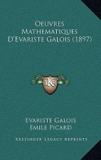 Oeuvres Mathematiques D'Evariste Galois (1897)