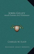 John Gilley: Maine Farmer And Fisherman