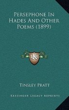 Persephone In Hades And Other Poems (1899)