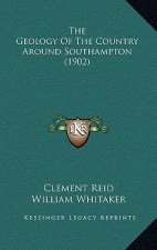 The Geology Of The Country Around Southampton (1902)