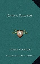 Cato a Tragedy