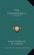 The Confederacy: A Comedy