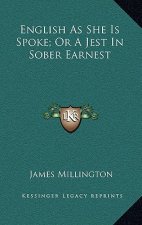 English As She Is Spoke; Or A Jest In Sober Earnest