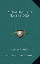 A Dialogue On Taste (1762)