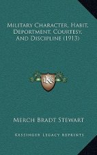 Military Character, Habit, Deportment, Courtesy, And Discipline (1913)