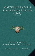 Matthew Arnold's Sohrab And Rustum (1905)