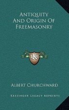 Antiquity And Origin Of Freemasonry