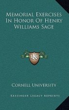 Memorial Exercises In Honor Of Henry Williams Sage
