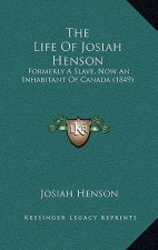 The Life Of Josiah Henson: Formerly A Slave, Now An Inhabitant Of Canada (1849)