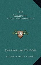 The Vampyre: A Tale By Lord Byron (1819)