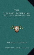 The Literary Saturnian: Part 1, Livius Andronicus (1910)