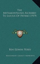 The Metamorphoses Ascribed To Lucius Of Patrae (1919)