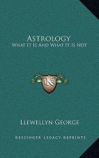 Astrology: What It Is And What It Is Not
