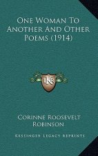 One Woman To Another And Other Poems (1914)