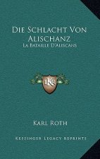 Die Schlacht Von Alischanz: La Bataille D'Aliscans: Kitzinger Bruchstucke (1874)