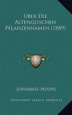 Uber Die Altenglischen Pflanzennamen (1889)