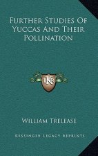 Further Studies Of Yuccas And Their Pollination