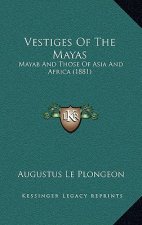Vestiges Of The Mayas: Mayab And Those Of Asia And Africa (1881)