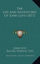 The Life And Adventures Of John Levy (1871)