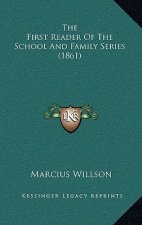 The First Reader Of The School And Family Series (1861)