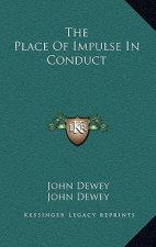 The Place Of Impulse In Conduct