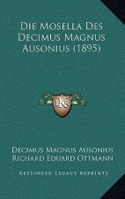 Die Mosella Des Decimus Magnus Ausonius (1895)