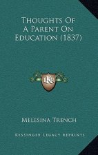 Thoughts Of A Parent On Education (1837)