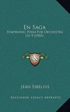En Saga: Symphonic Poem For Orchestra Op. 9 (1903)