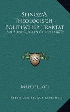 Spinoza's Theologisch-Politischer Traktat: Auf Seine Quellen Gepruft (1870)