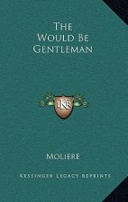 The Would Be Gentleman