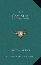 The Gamester: A Tragedy (1753)