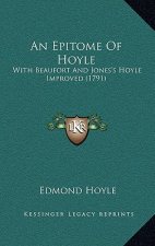An Epitome Of Hoyle: With Beaufort And Jones's Hoyle Improved (1791)