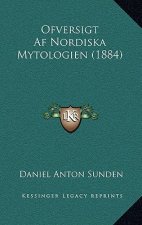 Ofversigt Af Nordiska Mytologien (1884)