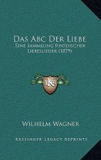 Das Abc Der Liebe: Eine Sammlung Rhodischer Liebeslieder (1879)