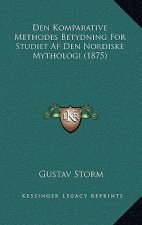 Den Komparative Methodes Betydning For Studiet Af Den Nordiske Mythologi (1875)