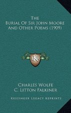The Burial Of Sir John Moore And Other Poems (1909)